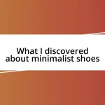 What I discovered about minimalist shoes