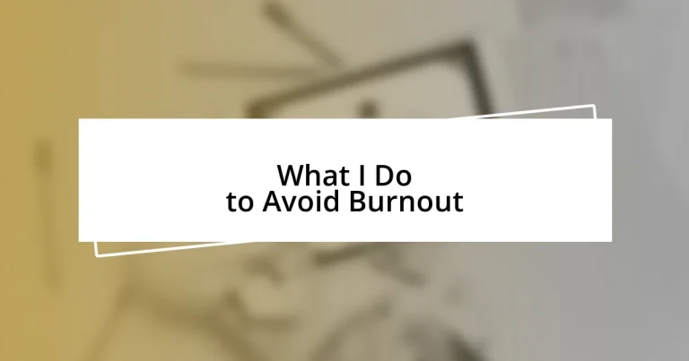 What I Do to Avoid Burnout