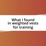 What I found in weighted vests for training