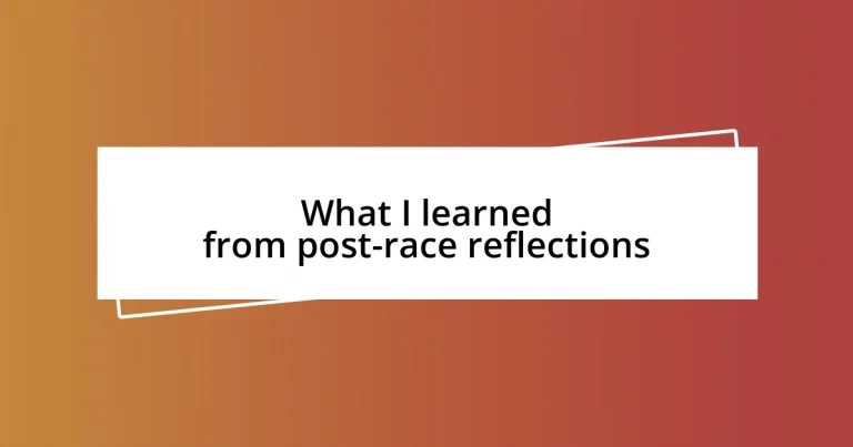 What I learned from post-race reflections