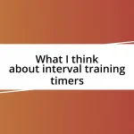 What I think about interval training timers