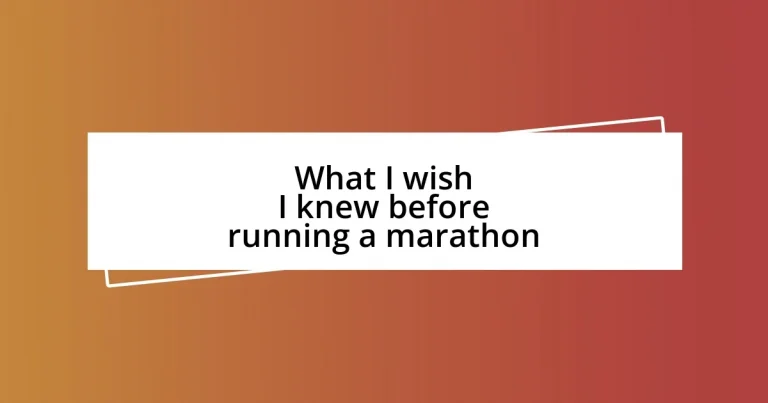 What I wish I knew before running a marathon