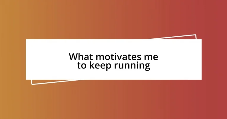 What motivates me to keep running