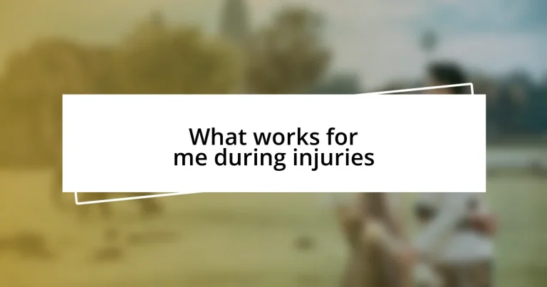 What works for me during injuries