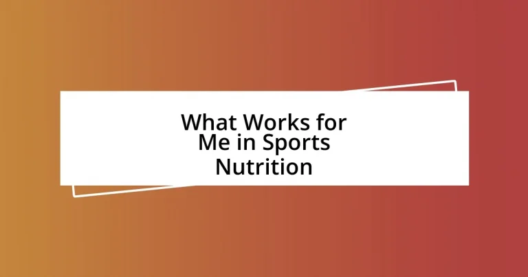 What Works for Me in Sports Nutrition