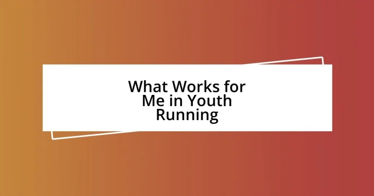 What Works for Me in Youth Running