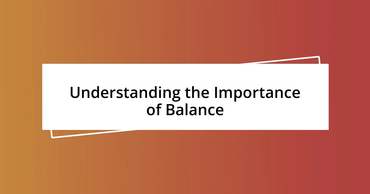 Understanding the Importance of Balance