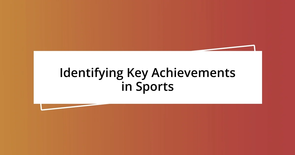 Identifying Key Achievements in Sports