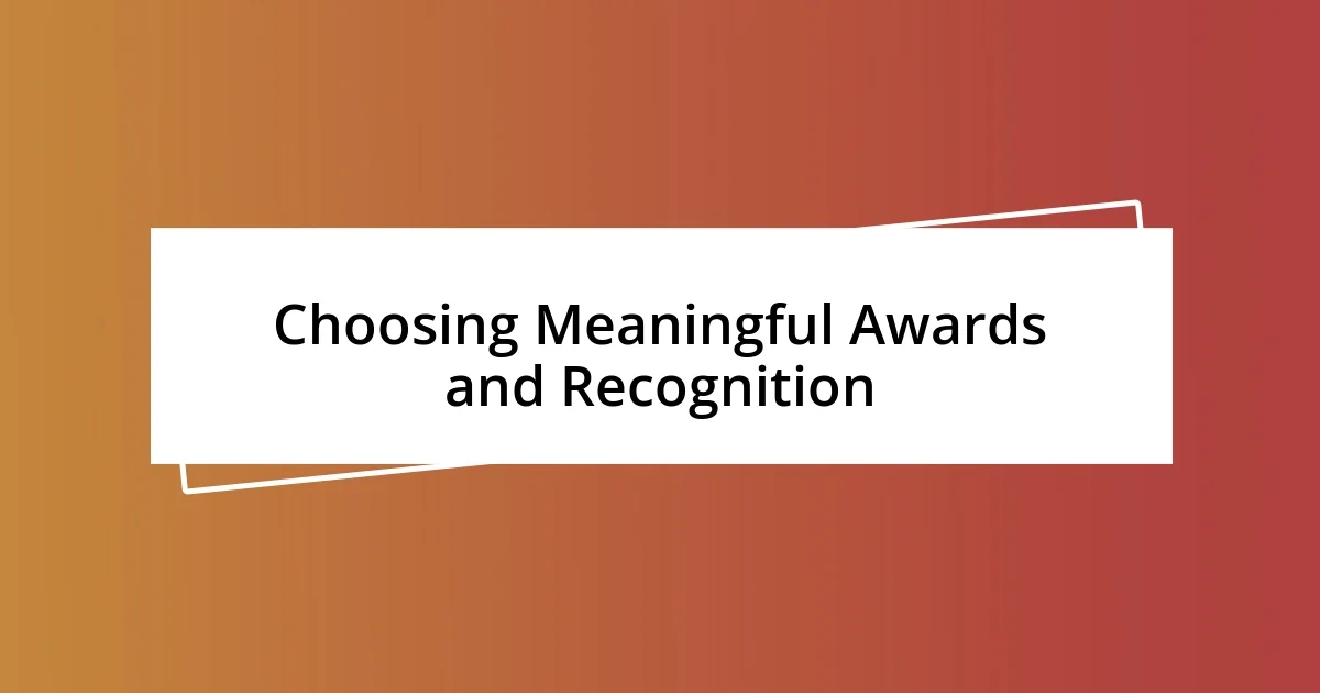 Choosing Meaningful Awards and Recognition