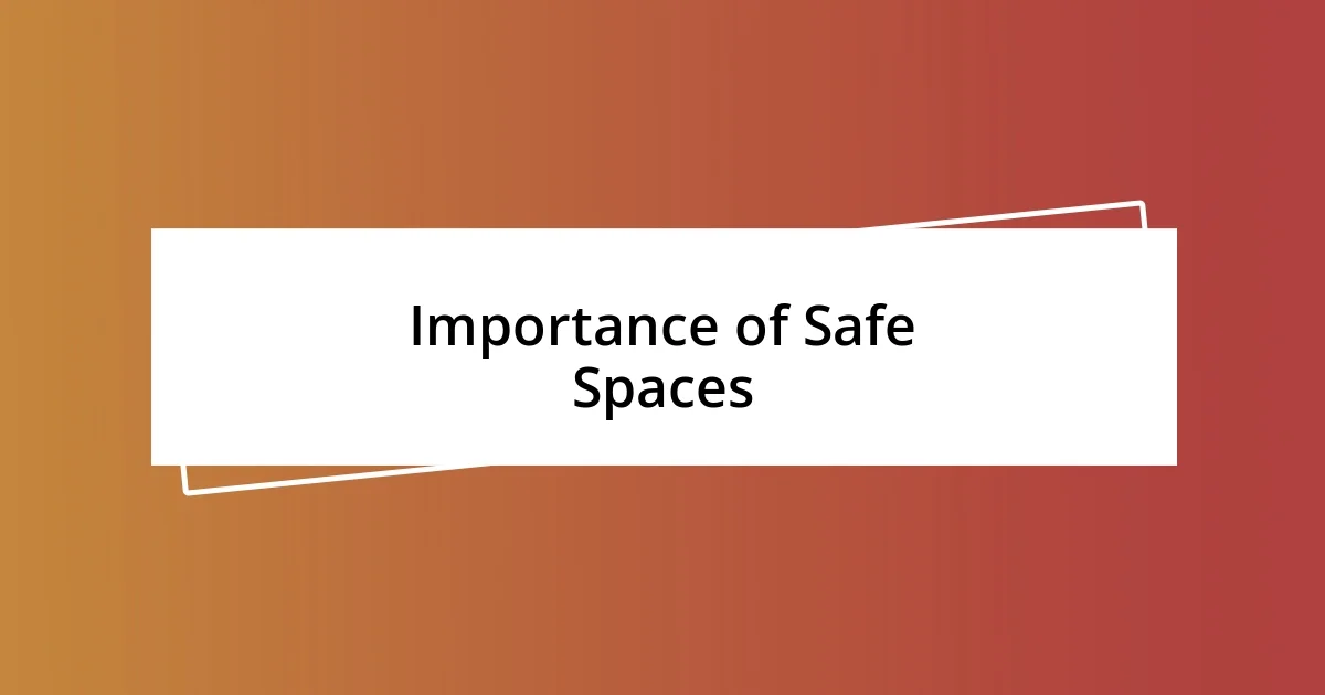 Importance of Safe Spaces