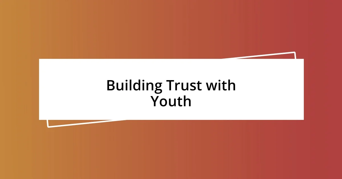 Building Trust with Youth