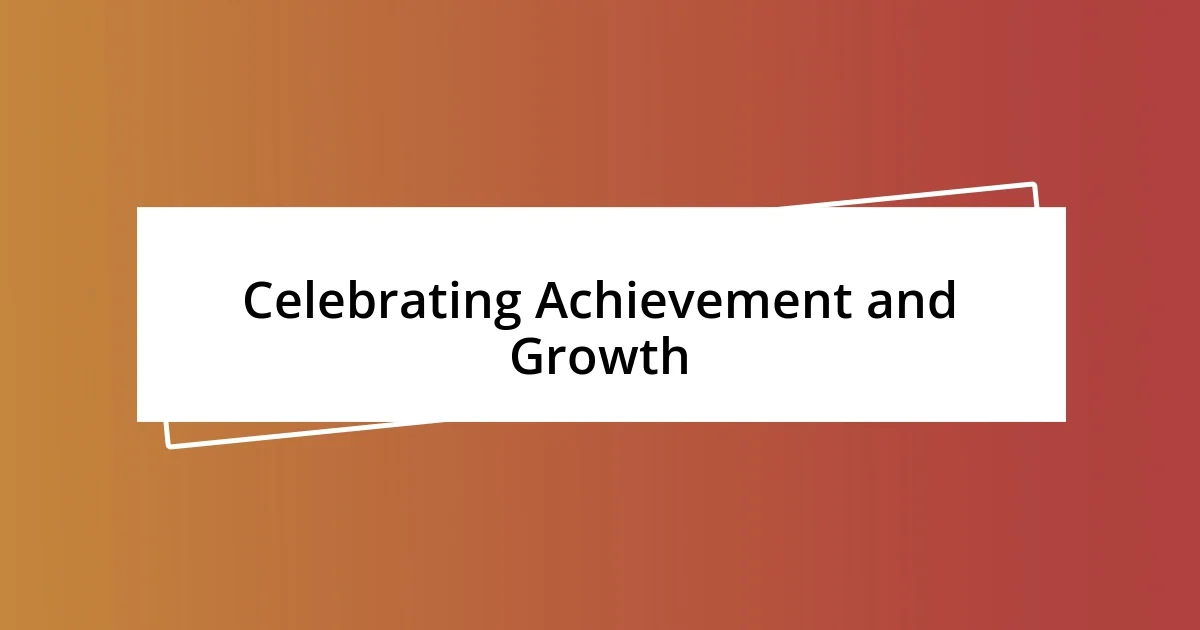 Celebrating Achievement and Growth