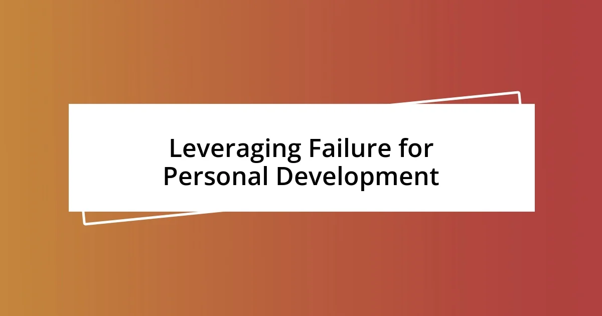 Leveraging Failure for Personal Development