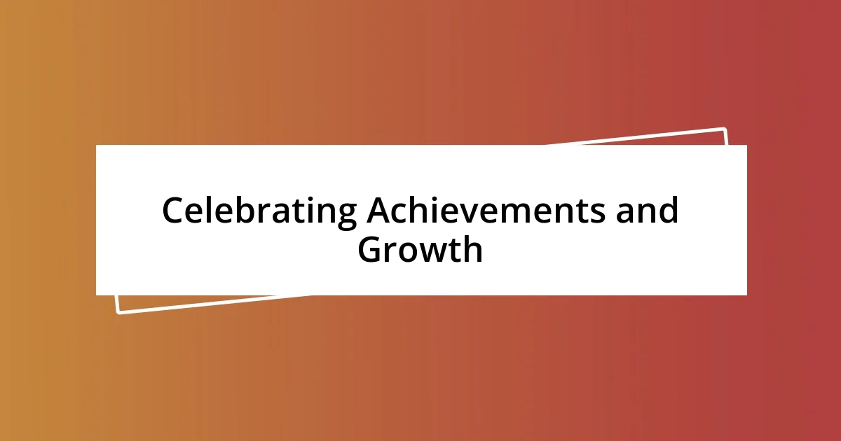 Celebrating Achievements and Growth