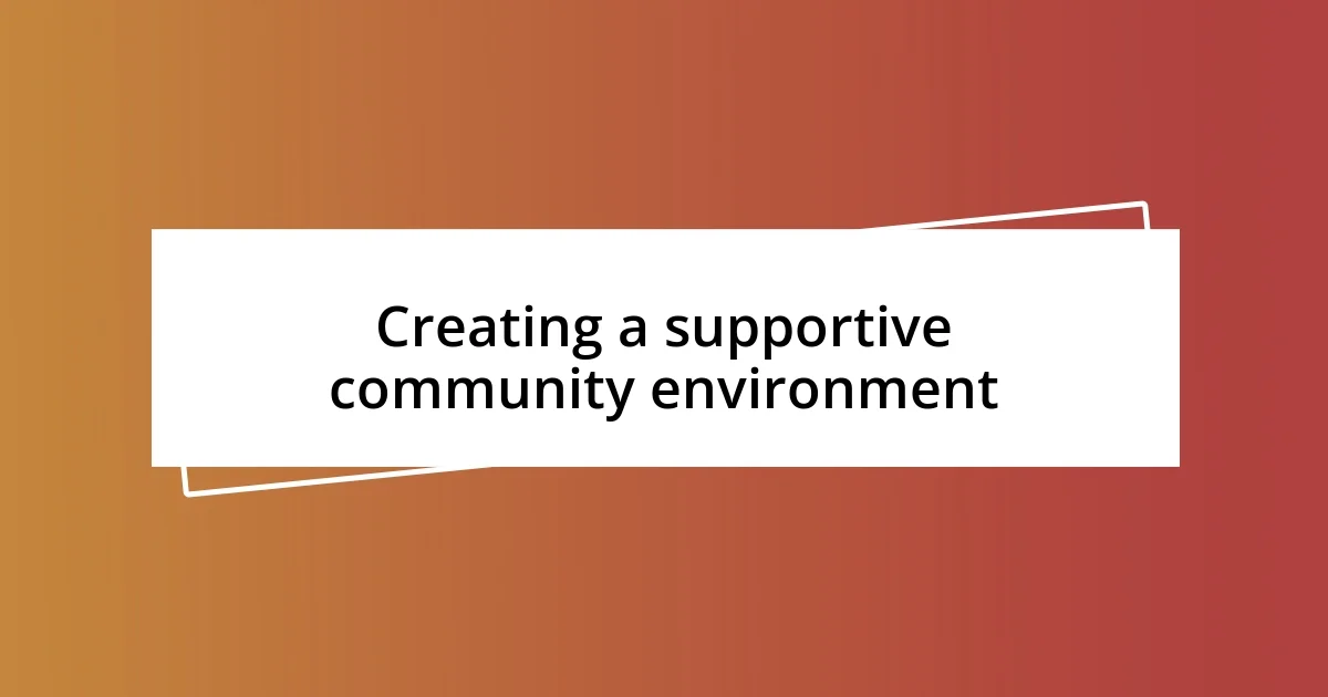 Creating a supportive community environment