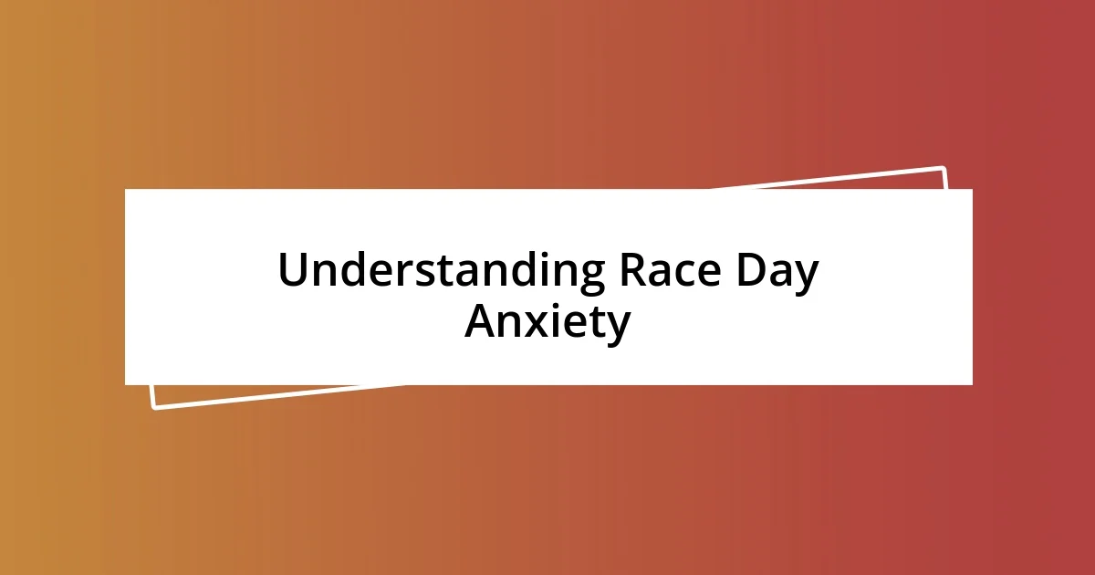 Understanding Race Day Anxiety