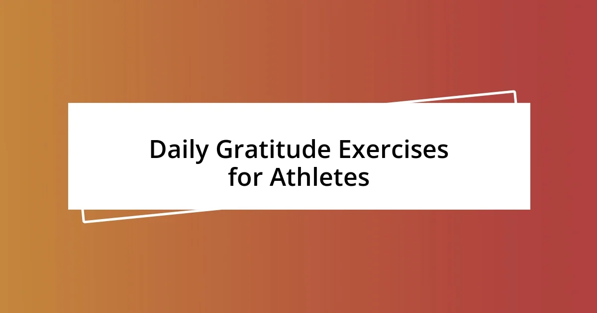 Daily Gratitude Exercises for Athletes