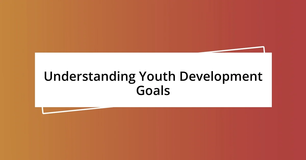 Understanding Youth Development Goals