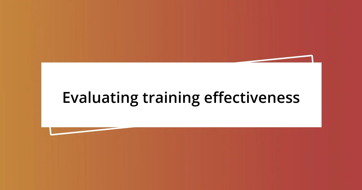 Evaluating training effectiveness