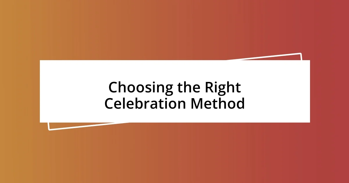 Choosing the Right Celebration Method