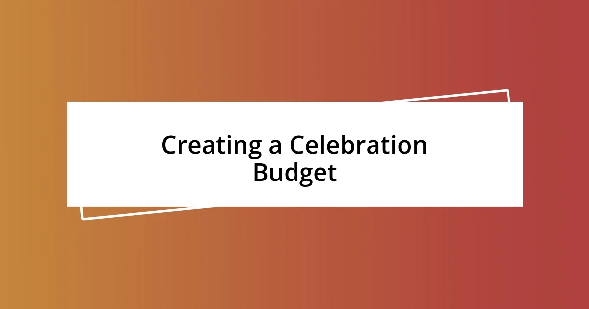 Creating a Celebration Budget