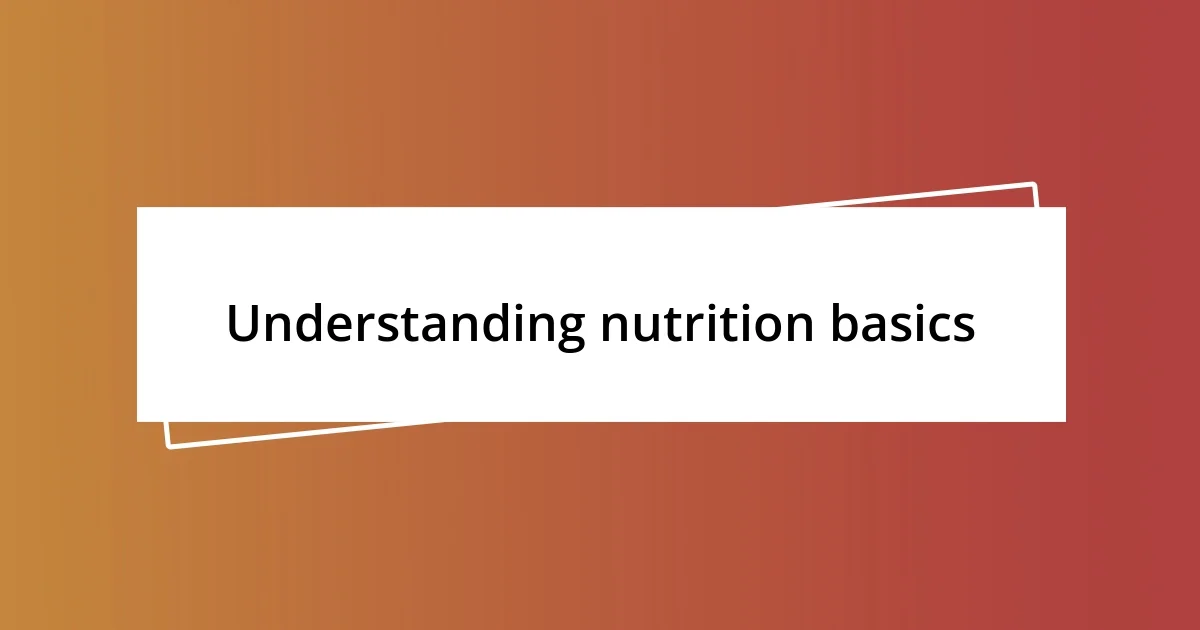 Understanding nutrition basics