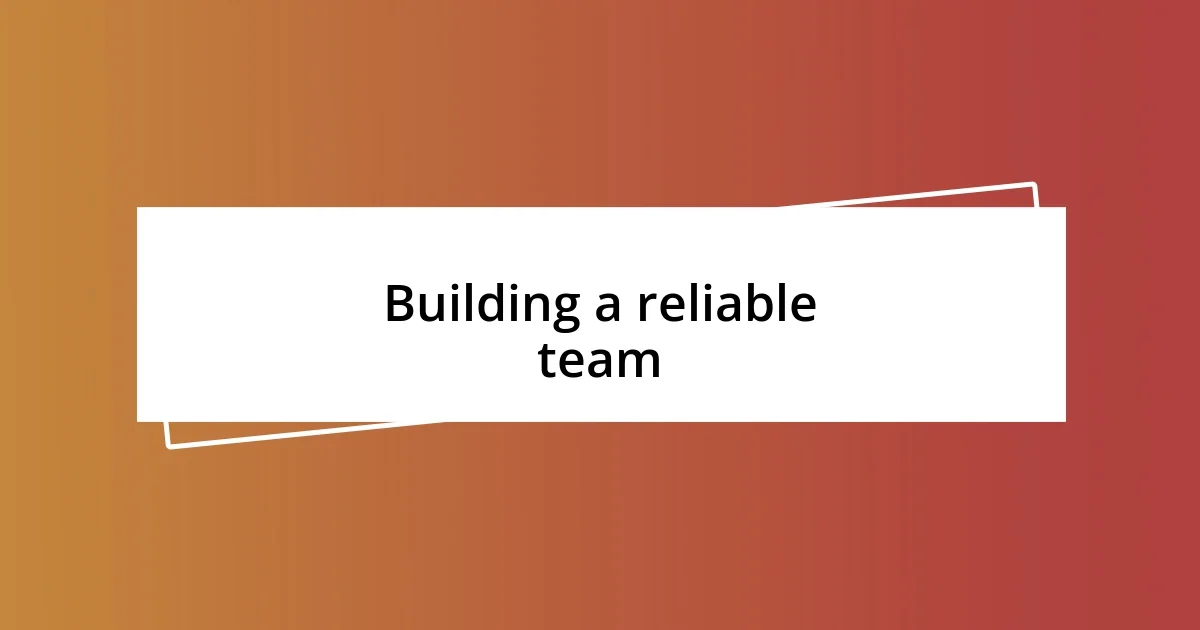 Building a reliable team