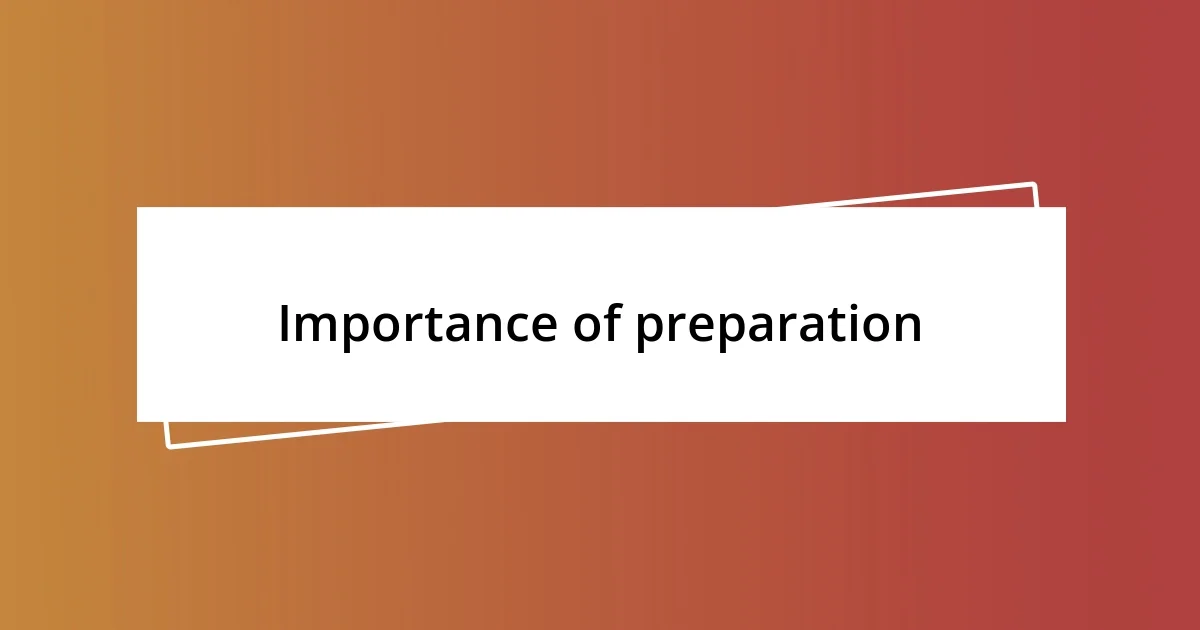 Importance of preparation