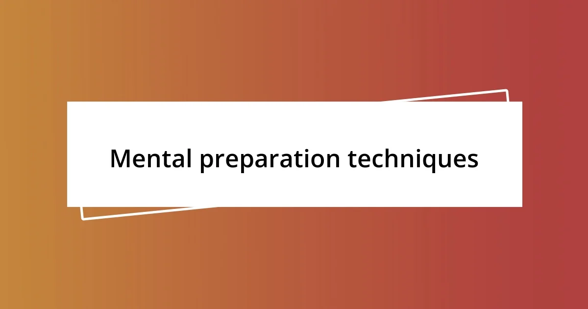 Mental preparation techniques