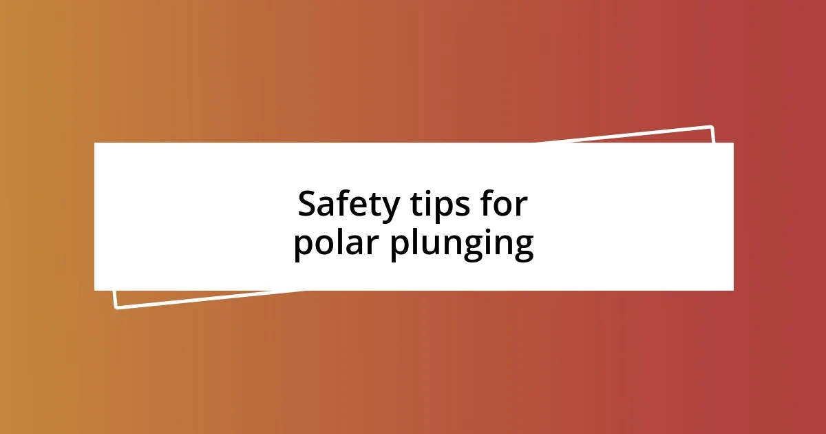 Safety tips for polar plunging