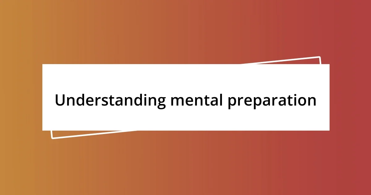 Understanding mental preparation