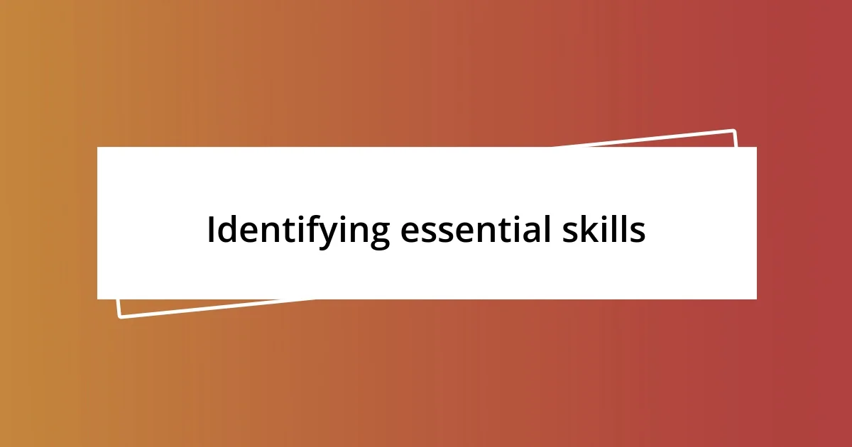 Identifying essential skills