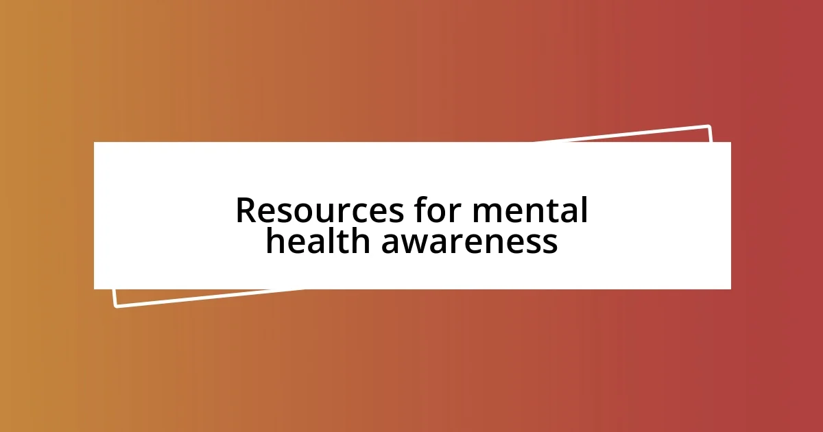 Resources for mental health awareness