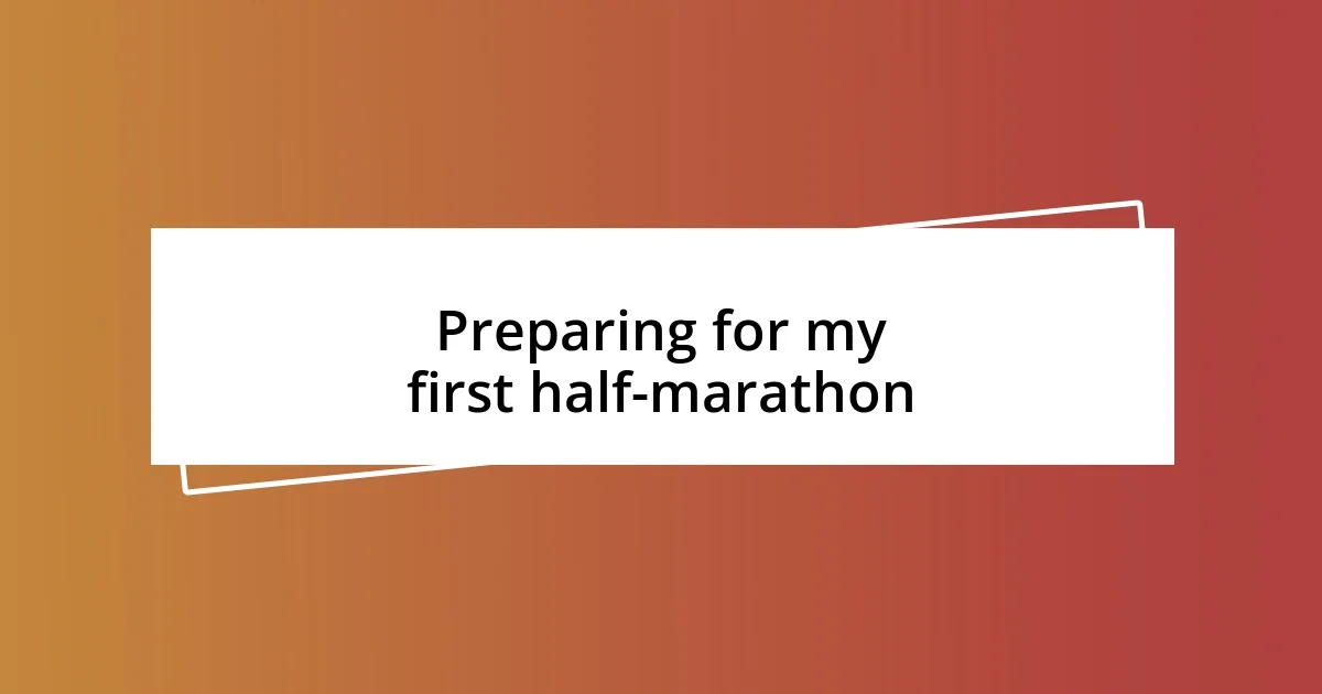 Preparing for my first half-marathon