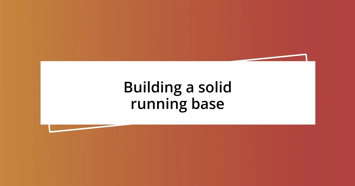 Building a solid running base