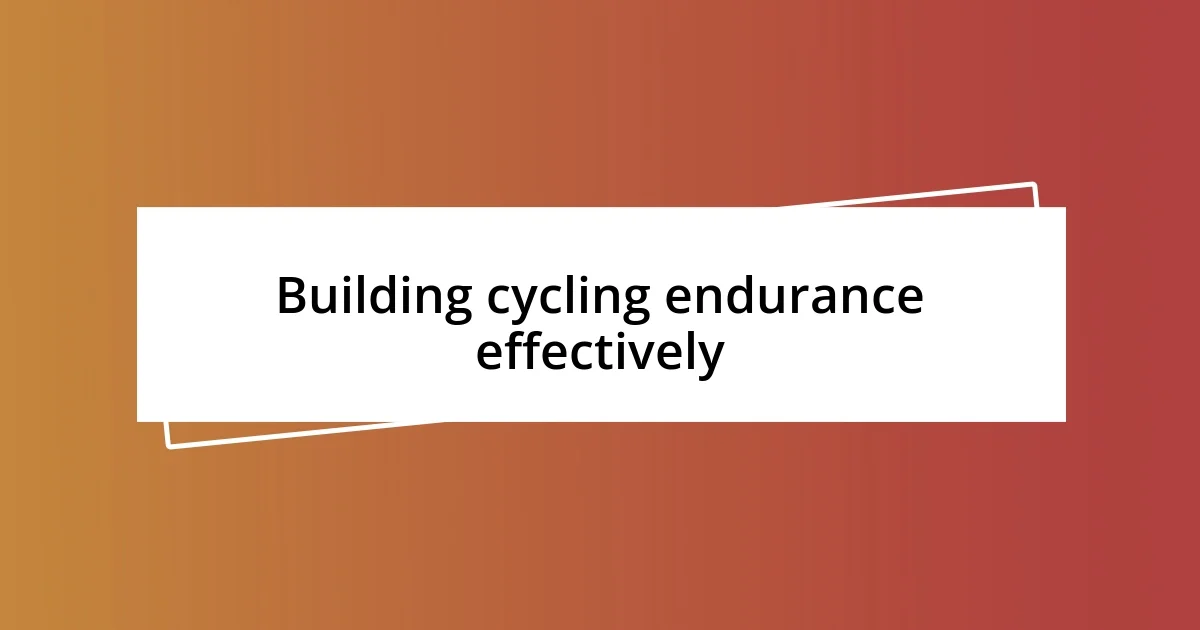 Building cycling endurance effectively