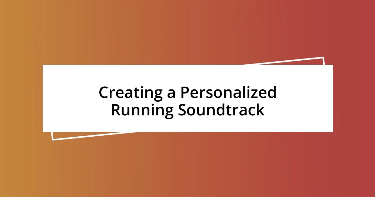 Creating a Personalized Running Soundtrack