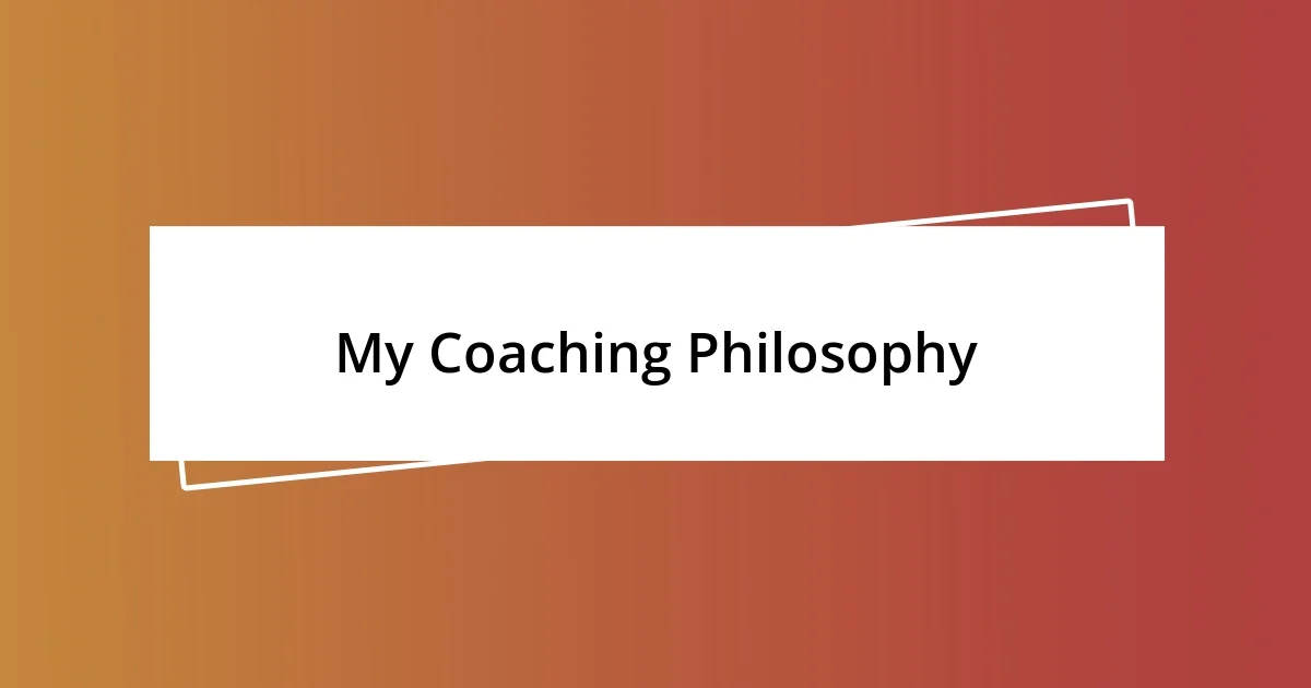 My Coaching Philosophy