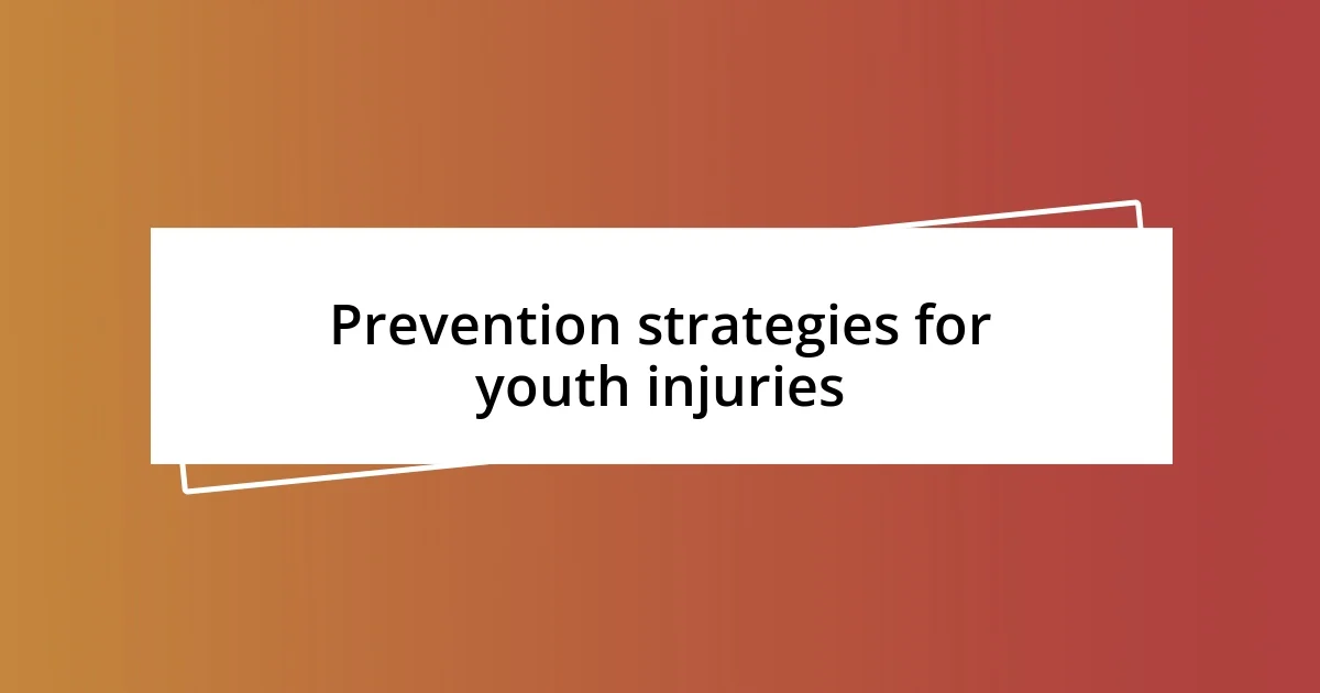 Prevention strategies for youth injuries