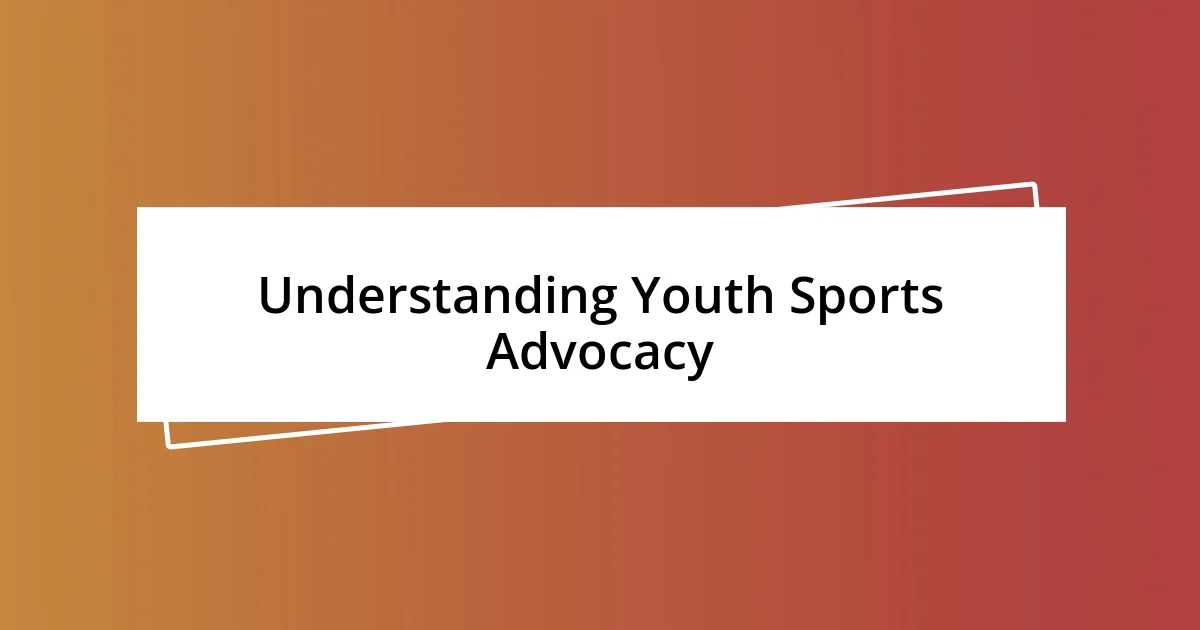 Understanding Youth Sports Advocacy