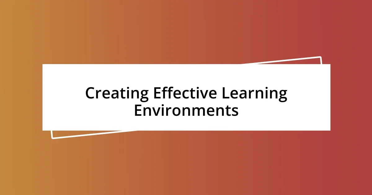 Creating Effective Learning Environments