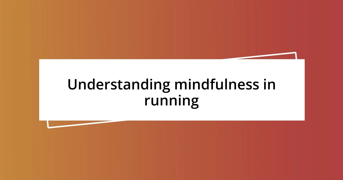 Understanding mindfulness in running