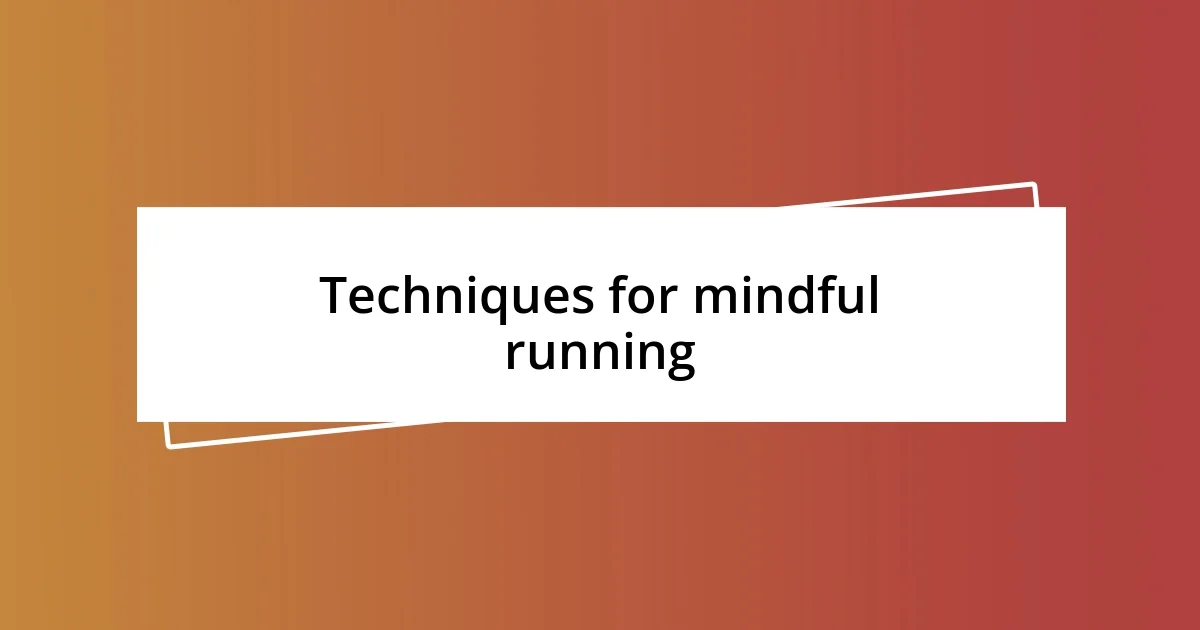 Techniques for mindful running