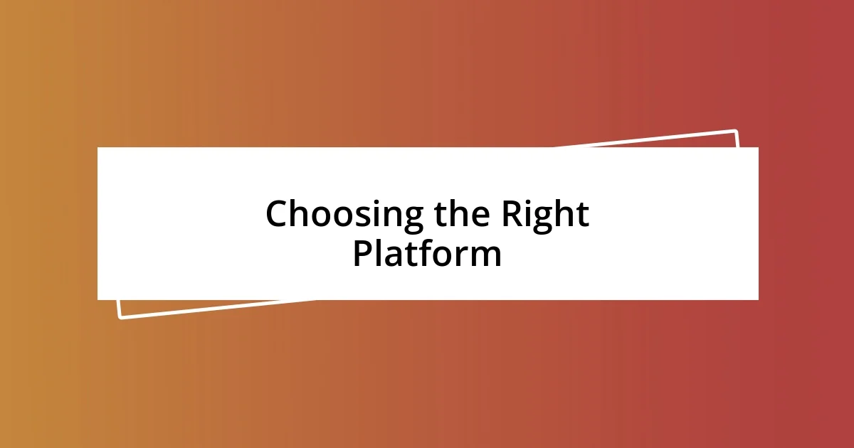 Choosing the Right Platform