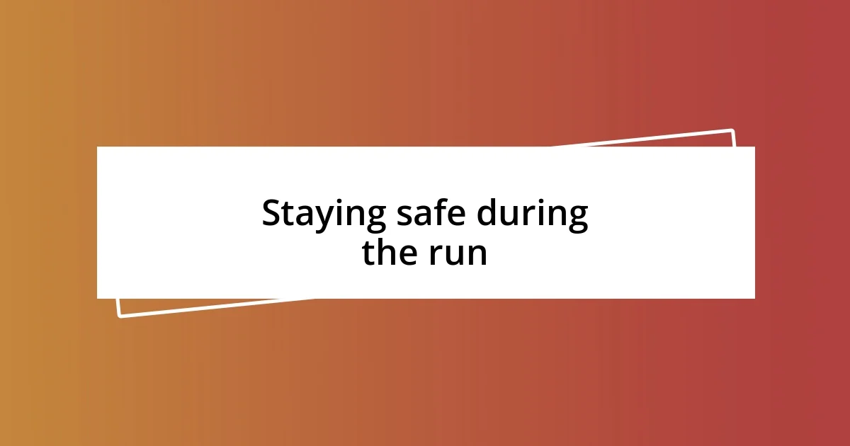 Staying safe during the run