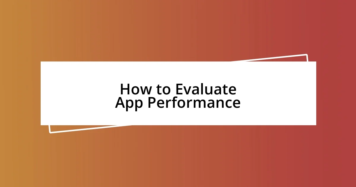 How to Evaluate App Performance