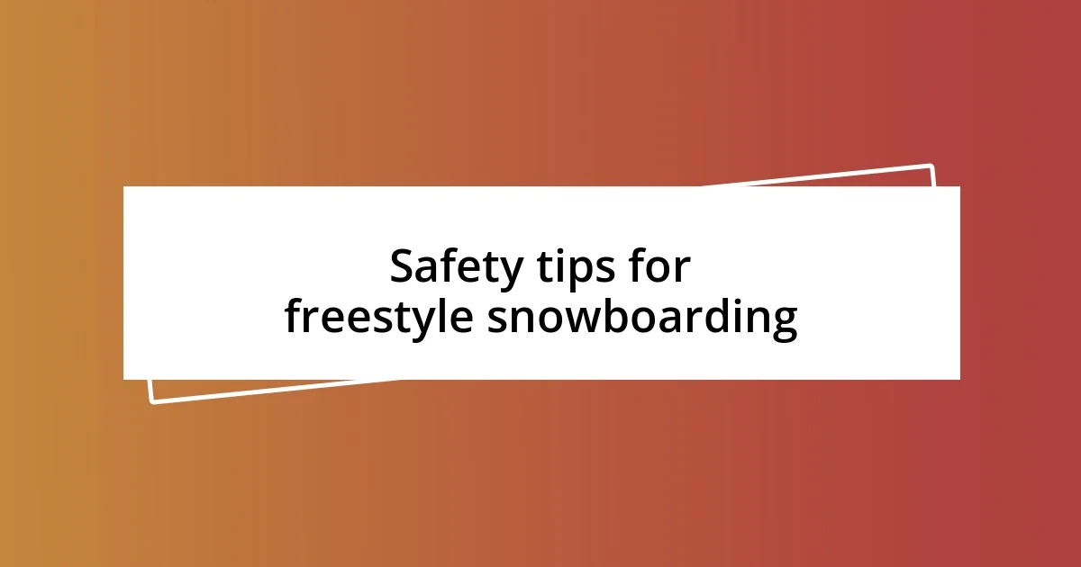 Safety tips for freestyle snowboarding