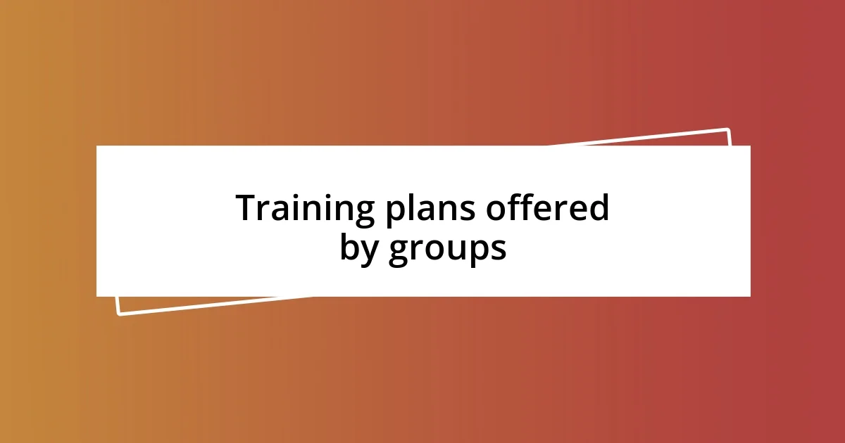 Training plans offered by groups