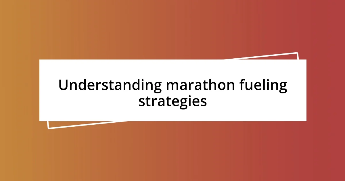 Understanding marathon fueling strategies