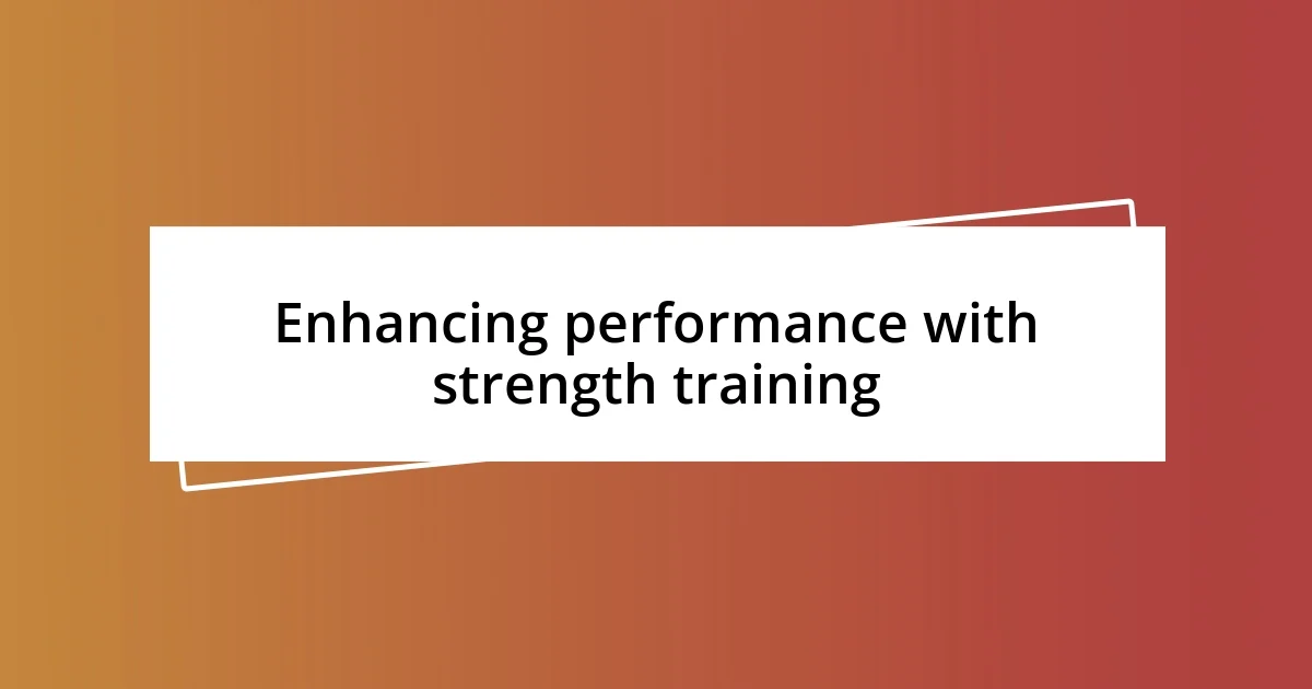 Enhancing performance with strength training